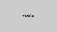 Tickle